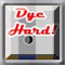 Dye Hard Hard