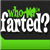 Who Farted?