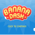 Banana Dash