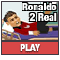 Ronaldo 2 Real!